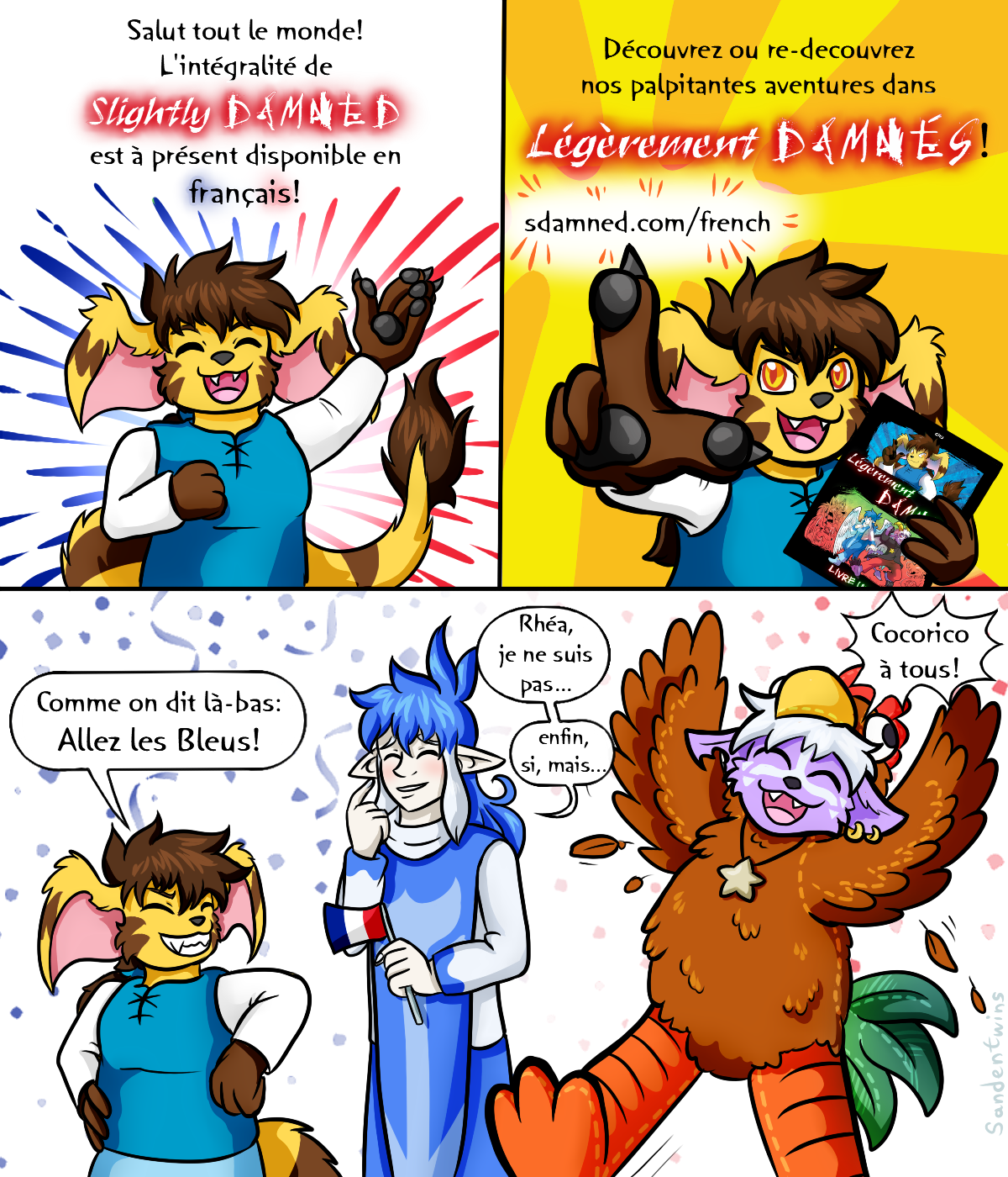 Rhea: Hi everyone! All of Slightly Damned is now available in French! Rhea: Discover or re-discover our thrilling adventures in Légèrement Damnés! Rhea: As they say over there: Let's go, Blue team!* Kieri: Rhea, I'm not...I mean, I am, but... Buwaro: Cock-a-doodle-doo to all!** *Cheer for the national football team. Because Blue. **The rooster is France's emblem animal.